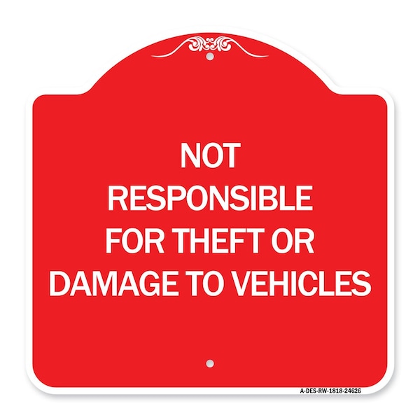 Signmission Not Responsible for Theft or Damage to Vehicles, Red & White Aluminum Sign, 18" H, RW-1818-24626 A-DES-RW-1818-24626 - main